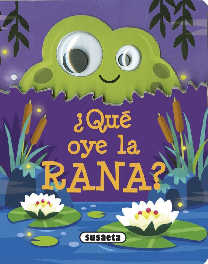 ¿Qué oye la rana? Colección ojitos maravillosos