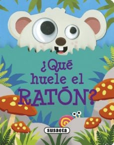 ¿qué huele el ratón? Colección ojitos maravillosos