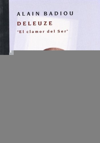 Deleuze, el clamor del ser | Badiou-Scavino