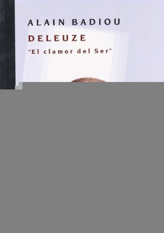 Deleuze, el clamor del ser | Badiou-Scavino