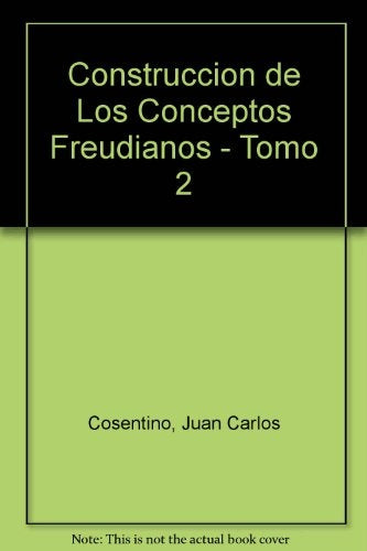 Construcción de los conceptos freudianos II | Juan Carlos Cosentino
