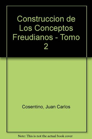 Construcción de los conceptos freudianos II | Juan Carlos Cosentino