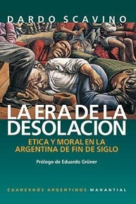 Era de la desolación, La | Dardo Fabián Scavino