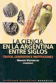 Ciencia en la Argentina entre siglos, La | Marcelo Montserrat