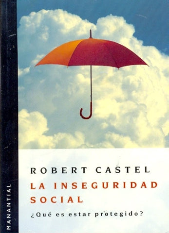LA INSEGURIDAD SOCIAL | Robert Castel