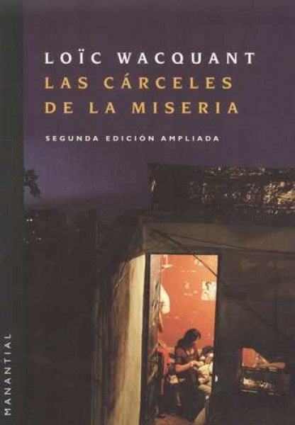 Las cárceles de la miseria  | Loic  Wacquant