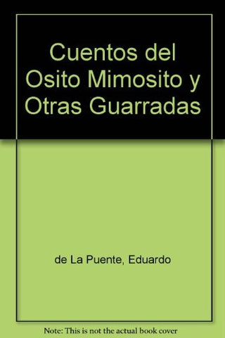 Cuentos del osito mimosito y otras guarradas, Los | Eduardo de la Puente