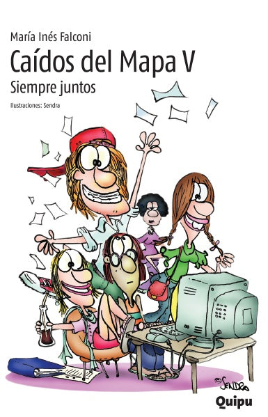CAIDOS DEL MAPA 5 SIEMPRE JUNTOS*.. | Maria Inés  Falconi