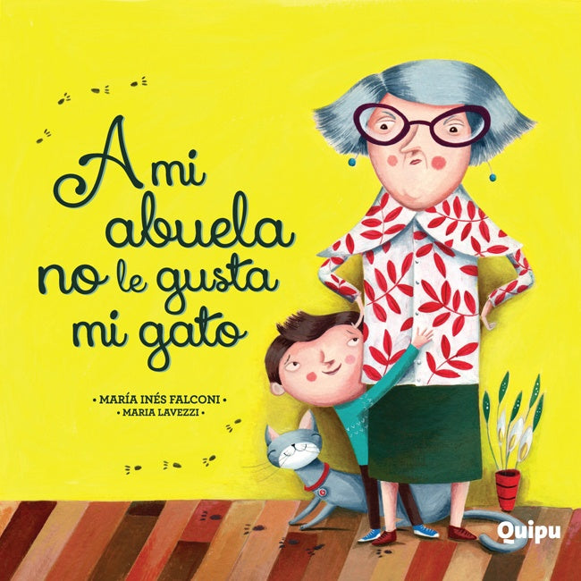 A mi Abuela no le gusta mi gato  | Maria Inés  Falconi
