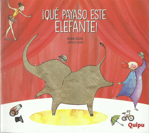 ¡QUÉ PAYASO ESTE ELEFANTE! | Silvina  Rocha