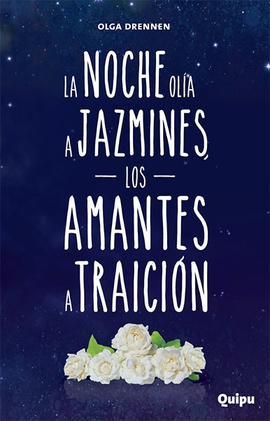 La noche olia a jazmines, los amantes a traicion * | Olga Drennen