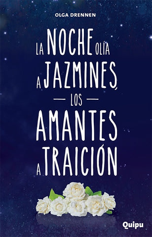 La noche olia a jazmines, los amantes a traicion * | Olga Drennen