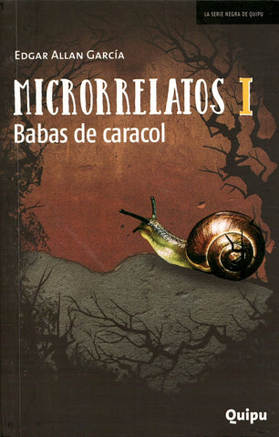 MICRORRELATOS I. BABAS DE CARACOL.. | Edgar Allan  García
