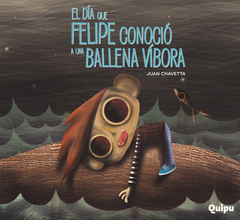 EL DÍA QUE FELIPE CONOCIÓ A UNA BALLENA VIBORA..* | Juan Chavetta