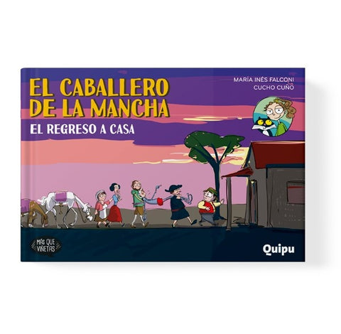 EL CABALLERO DE LA MANCHA, EL REGRESO A CASA*.. | Maria Inés  Falconi