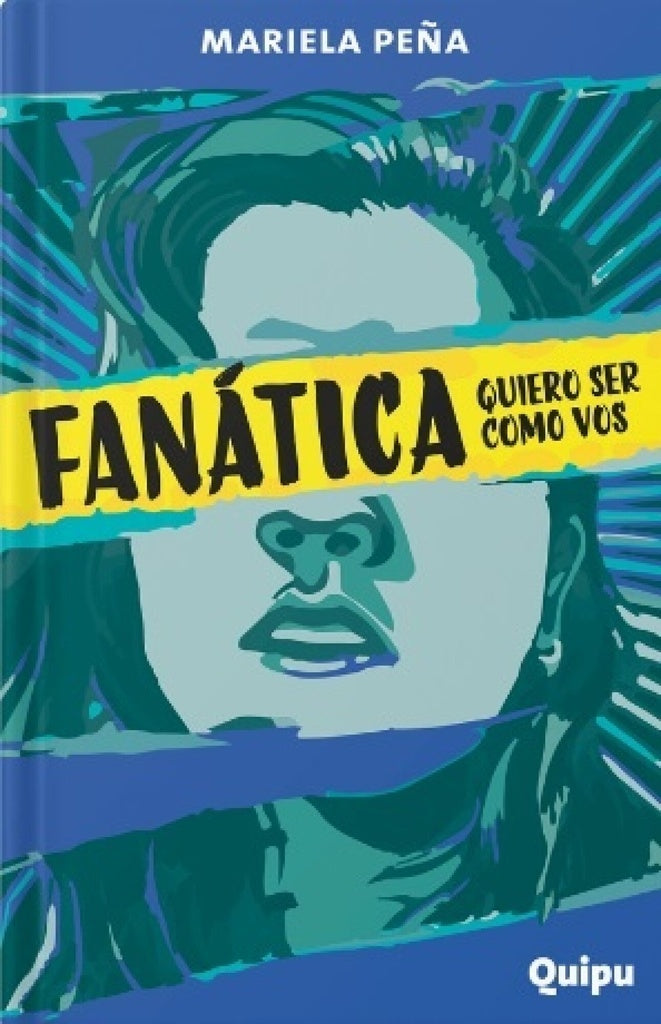 Fanatica, quiero ser  como vos* | Mariela Peña