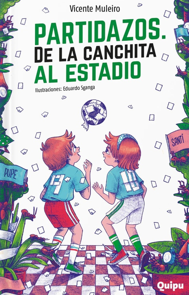 Partidazos, de la canchita al estadio | Vicente Muleiro