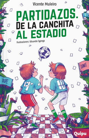 Partidazos, de la canchita al estadio | Vicente Muleiro