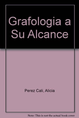 GRAFOLOGIA A SU ALCANCE | Alicia Pérez Cali