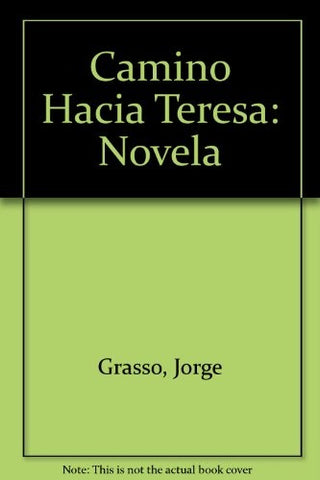 Camino hacia Teresa | Jorge Grasso