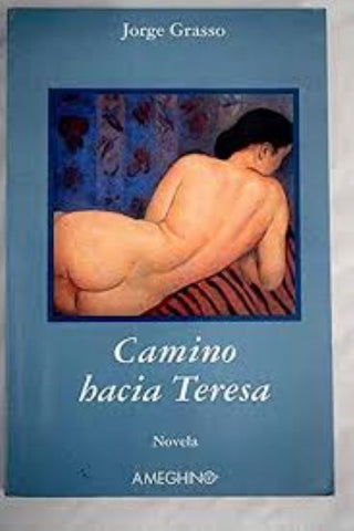 Camino hacia Teresa | Jorge Grasso