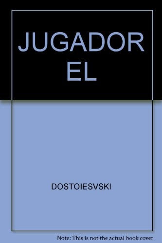 EL JUGADOR*.. | Fedor M. Dostoievski