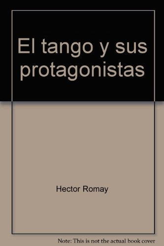 EL TANGO Y SUS PROTAGONISTAS.. | Héctor Alberto Romay