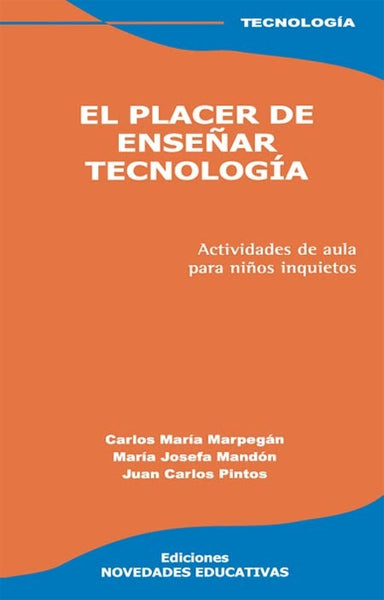 EL PLACER DE ENSEÑAR TECNOLOGÍA | Carlos H. Marpegan