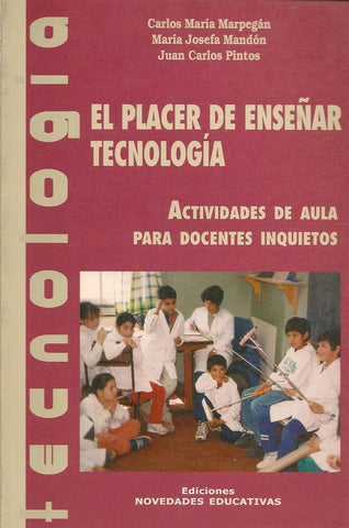 EL PLACER DE ENSEÑAR TECNOLOGÍA.. | Carlos H. Marpegan