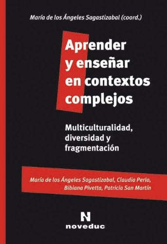 Aprender y enseñar en contextos complejos | Sagastizabal, otros, Sagastizabal