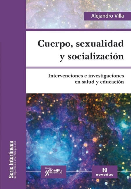 CUERPO, SEXUALIDAD Y SOCIALIZACIÓN.. | Alejandro Villa