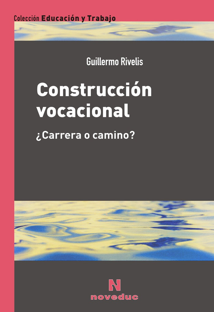 CONSTRUCCIÓN VOCACIONAL.. | Guillermo Rivellis
