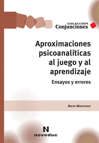 Aproximaciones psicoanalíticas al juego y al aprendizaje | Mario Waserman