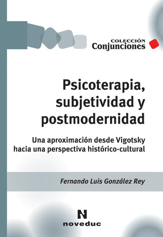 PSICOTERAPIA SUBJETIVIDAD Y POSTMODERNIDAD.. | Luis Fernando González
