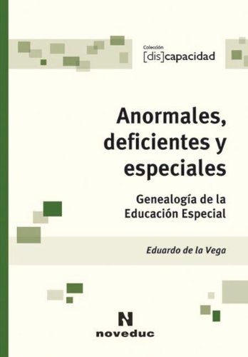ANORMALES, DEFICIENTES Y ESPECIALES | Eduardo de la Vega