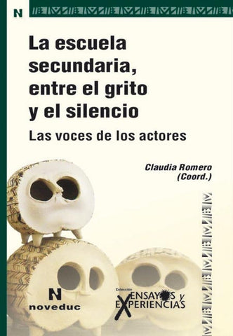 ESCUELA SECUNDARIA, ENTRE EL GRITO Y EL SILENCIO.. | Claudia Romero