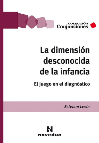 La dimensión desconocida de la infancia  | Esteban  Levin
