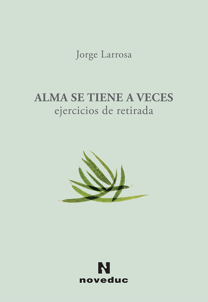 ALMA SE TIENE A VECES.. | Jorge  Larrosa