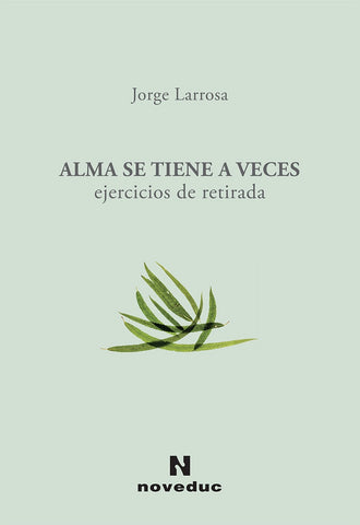 ALMA SE TIENE A VECES.. | Jorge  Larrosa