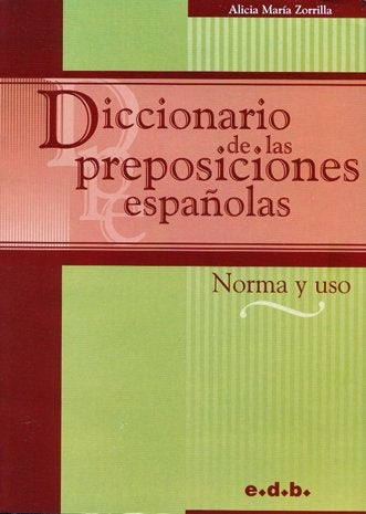 Diccionario de las preposiciones españolas | Alicia María Zorrilla