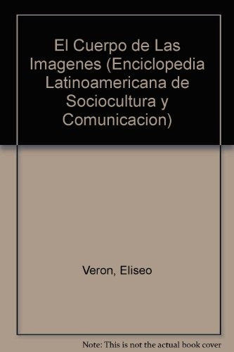 Cuerpo de las imágenes, El | Eliseo Verón