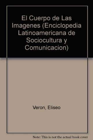 Cuerpo de las imágenes, El | Eliseo Verón