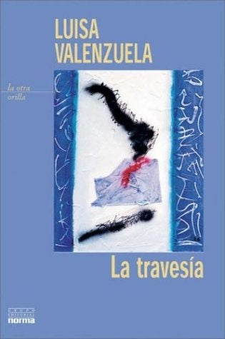 LA TRAVESIA.. | Luisa Valenzuela