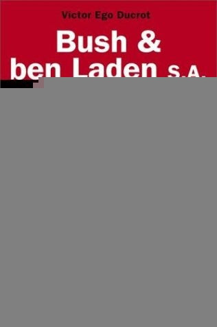 Bush & Ben Laden Inc. | Víctor Ego Ducrot