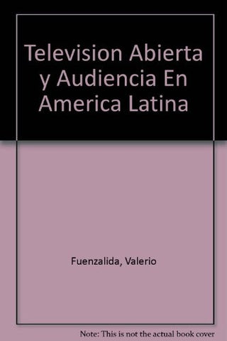 Televisión abierta y audiencia | Valerio Fuenzalida