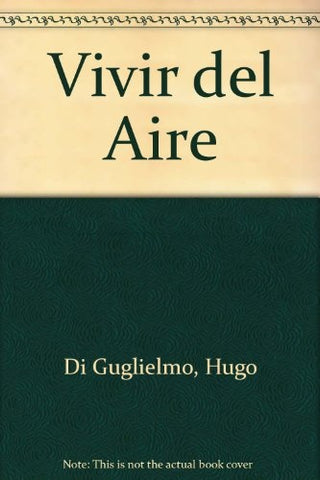 Vivir del aire | Hugo Di Guglielmo
