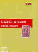 Cautiva, La. El matadero | Esteban Echeverría
