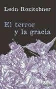 Terror y la gracia, El | León Rozitchner