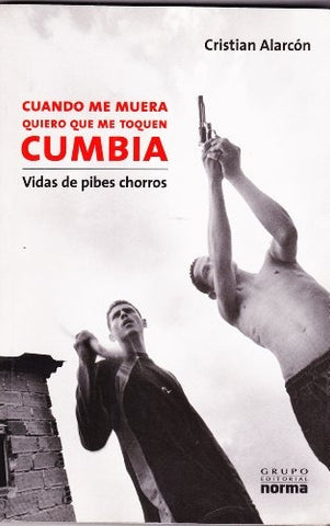 Cuando me muera quiero me toquen cumbia | Cristian Alarcón