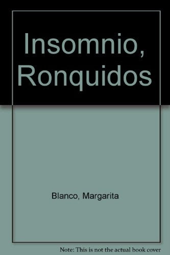Insomnio, ronquido y otras pesadillas | Margarita Blanco
